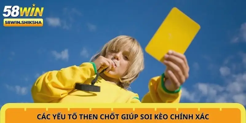 cac-yeu-to-then-chot-giup-soi-keo-chinh-xac