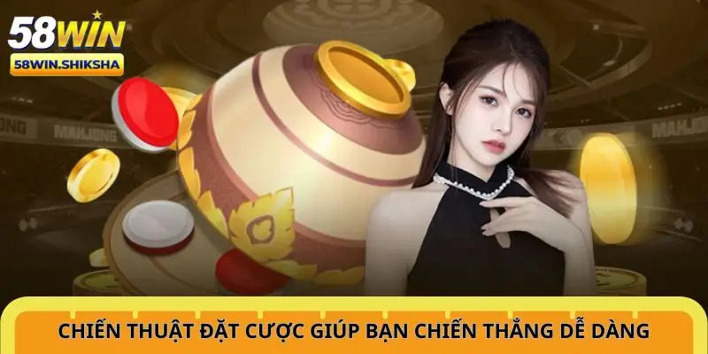 chien-thuat-dat-cuoc-giup-ban-chien-thang-de-dang