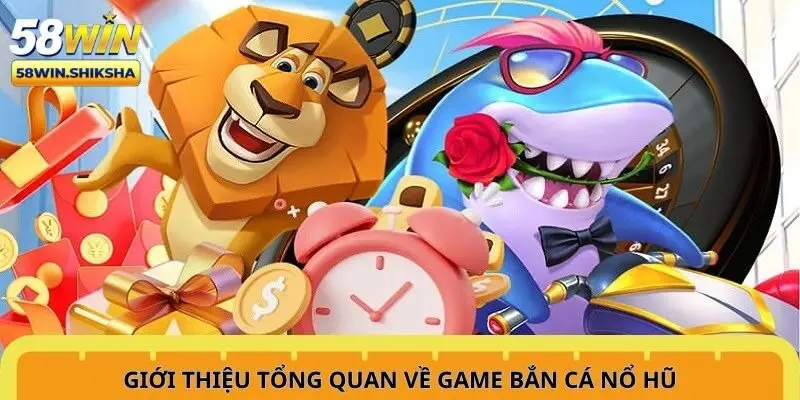 gioi-thieu-tong-quan-ve-game-ban-ca-no-hu