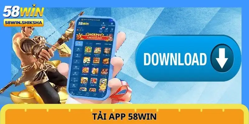 Tải app 58win chơi an toàn mọi lúc mọi nơi
